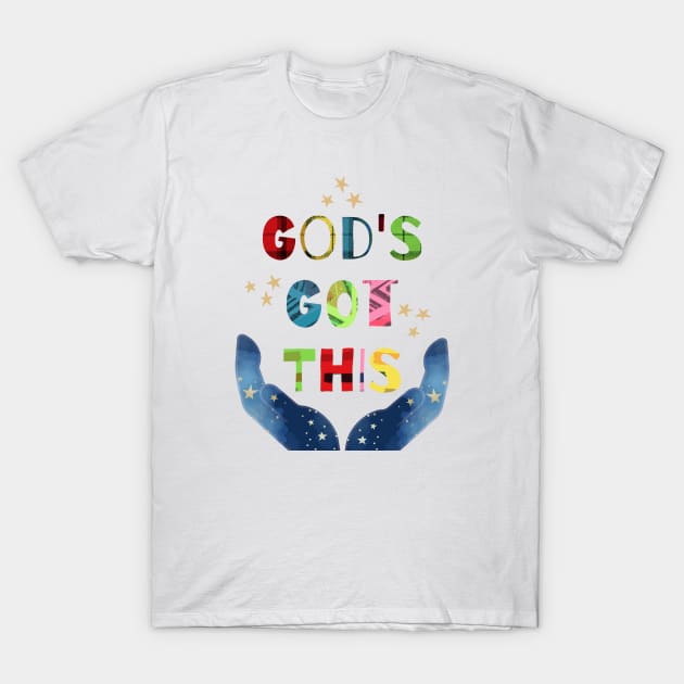 God's Got This T-Shirt by tracey